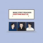 マニック・ストリート・プリーチャーズ（Manic Street Preachers）『Everything Must Go (10th Anniversary Edition)』