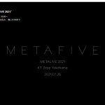 METAFIVE無観客配信ライヴ”METALIVE 2021”