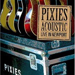 ピクシーズ（Pixies）『Acoustic Live In Newport』