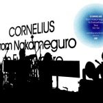 コーネリアス（Cornelius）『from Nakameguro to Everywhere tour ’02-’04』