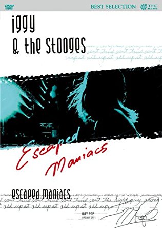 イギー＆ザ・ストゥージズ（Iggy & The Stooges）『Escaped Maniacs』