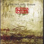 ナイン・インチ・ネイルズ（Nine Inch Nails）『Closure（DVD）』