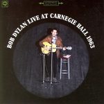 ボブ・ディラン（Bob Dylan）『Live At Carnegie Hall 1963』