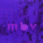 マイ・ブラッディ・ヴァレンタイン（My Bloody Valentine）、13年ぶり単独来日